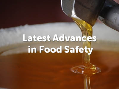 Latest Advances in Food Safety