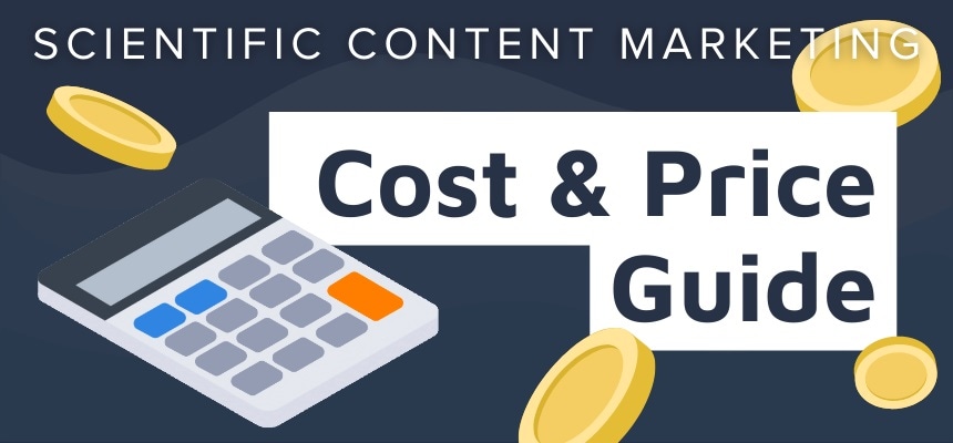 Scientific Content Marketing - Cost and Price Guide