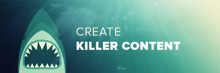 Create Killer Content